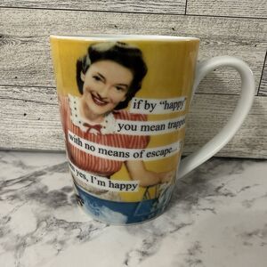 Anne Taintor Mug If By Happy You Mean Trapped With No Means Of Escape, Yes